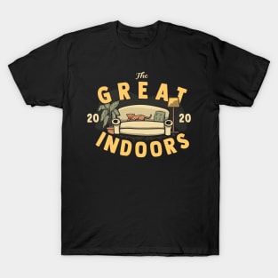 The 2020 Great Indoors - Funny T-Shirt